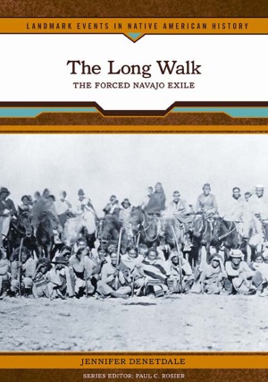 The Long Walk The Forced Navajo Exile Jennifer Denetdale