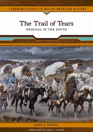 The Trail Of Tears Removal In The South John P Bowes