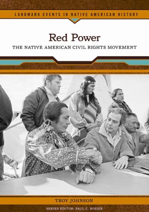 Red Power The Native American Civil Rights Movement Troy R Johnson