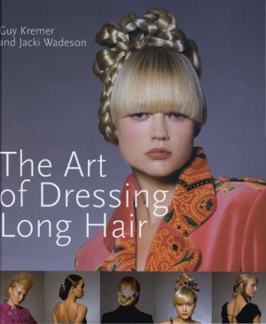 The Art Of Dressing Long Hair Guy Kremer Jacki Wadeson