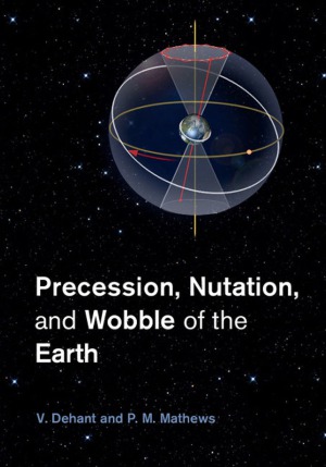 Precession Nutation And Wobble Of The Earth V Dehant P M Mathews