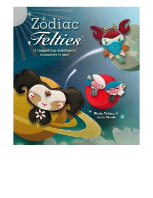 Zodiac Felties 16 Compelling Astrological Characters To Craft Nicola Tedman