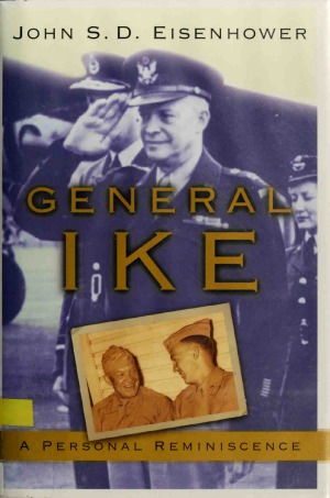 General Ike A Personal Reminiscence John S D Eisenhower