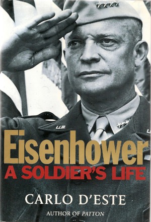 Eisenhower A Soldiers Life Carlo Deste
