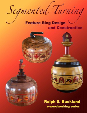 Segmented Turning Feature Ring Design And Construction Ralph S Buckland