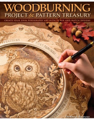 Woodburning Project And Pattern Treasury Create Your Own Pyrography Art With 70 Mix And Match Designs Deborah Pompano