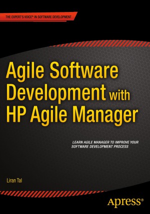 Agile Software Development With Hp Agile Manager 1st Ed Liran Tal