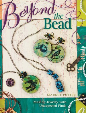 Beyond The Bead Making Jewelry With Unexpected Finds Margot Potter