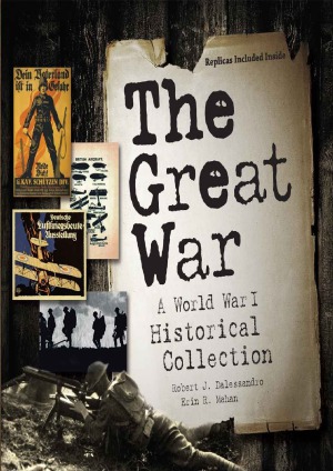 The Great War A World War I Historical Collection Robert J Dalessandro