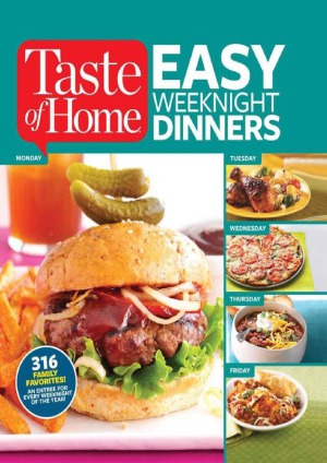 Taste Of Home Easy Weeknight Dinners Editors Of Taste Of Home