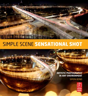 Simple Scene Sensational Shot Artistic Photography From Any Environment Simon Bond