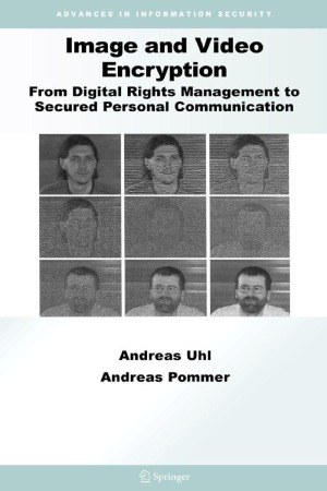 Image And Video Encryption From Digital Rights Management To Secured Personal Communication Andreas Uhl