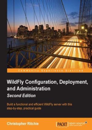 Wildfly Configuration Deployment And Administration Second Edition Christopher Ritchie