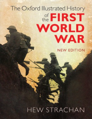 The Oxford Illustrated History Of The First World War Hew Strachan