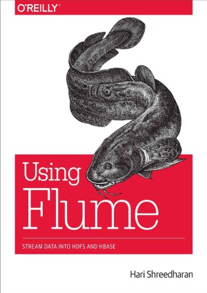 Using Flume Flexible Scalable And Reliable Data Streaming Hari Shreedharan