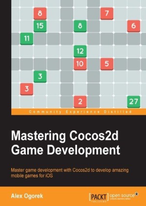 Mastering Cocos2d Game Development Alex Ogorek