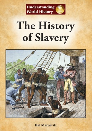 The History Of Slavery Hal Marcovitz