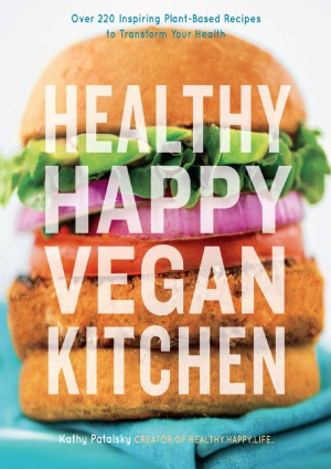 Healthy Happy Vegan Kitchen Kathy Patalsky