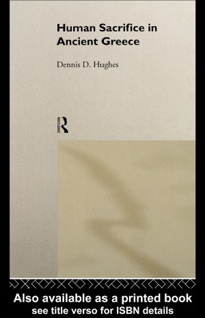 Human Sacrifice In Ancient Greece Dennis D Hughes