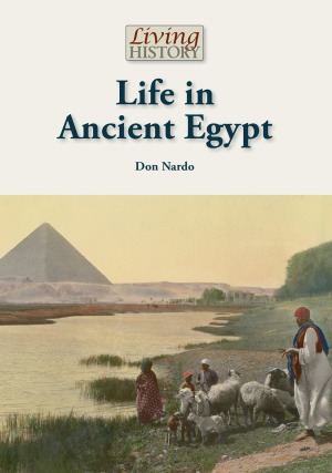 Life In Ancient Egypt Don Nardo