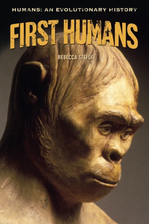 First Humans Rebecca Stefoff