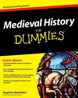 Medieval History For Dummies Stephen Batchelor