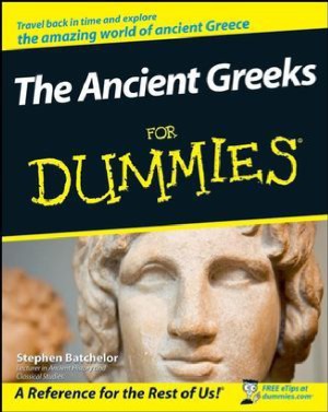 The Ancient Greeks For Dummies Stephen Batchelor