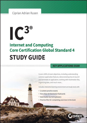 Ic3 Internet And Computing Core Certification Key Applications Global Standard 4 Study Guide Ciprian Adrian Rusen