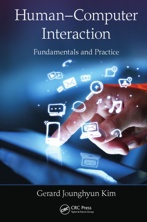 Humancomputer Interaction Fundamentals And Practice Gerard Jounghyun Kim
