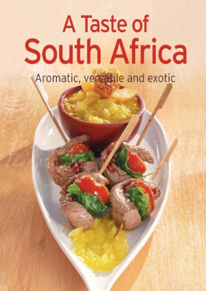 A Taste Of South Africa Our 100 Top Recipes Presented In One Cookbook Naumann Gbel Verlag
