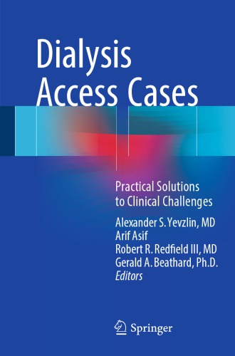 Dialysis Access Cases Practical Solutions To Clinical Challenges Alexander S Yevzlin
