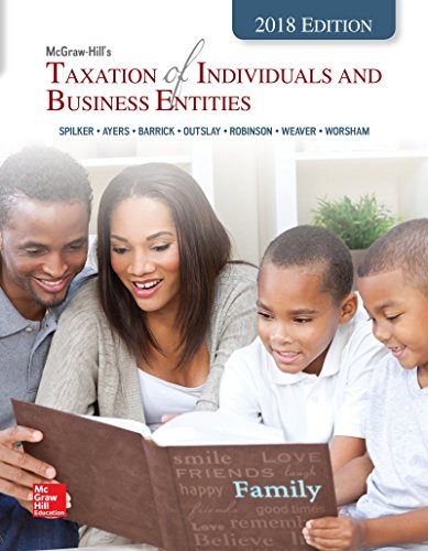Mcgrawhills Taxation Of Individuals And Business Entities 2018 Edition 9th Edition Brian C Spilker Et Al
