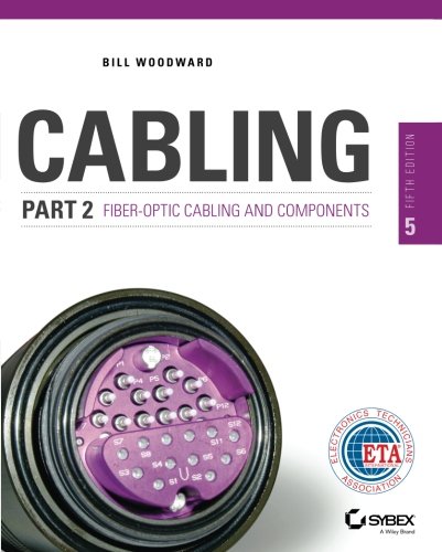 Cabling Part 2 Fiberoptic Cabling And Components 5th Edition Bill Woodward