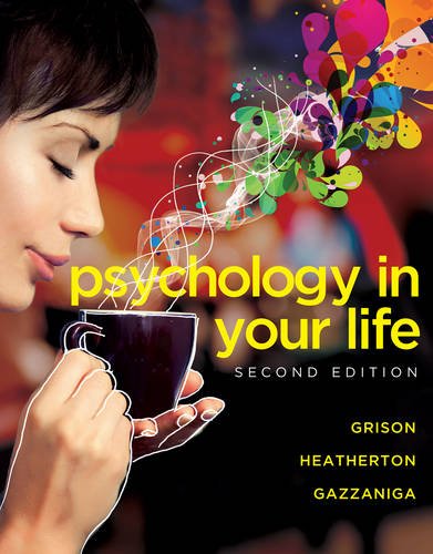 Psychology In Your Life 2nd Edition Sarah Grison Todd Heatherton