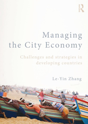 Managing The City Economy Challenges And Strategies In Developing Countries 1st Edition Leyin Zhang