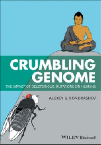 Crumbling Genome The Impact Of Deleterious Mutations On Humans Alexey S Kondrashov