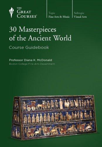 30 Masterpieces Of The Ancient World Professor Diana K Mcdonald