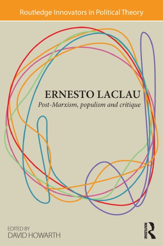 Ernesto Laclau Postmarxism Populism And Critique 1st Edition Ernesto Laclau