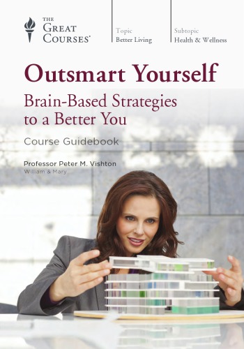 Outsmart Yourself Brainbased Strategies To A Better You Peter M Vishton