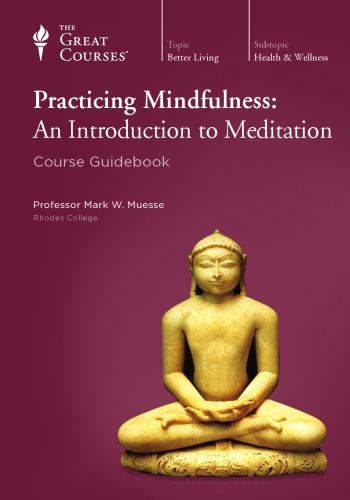 Practicing Mindfulness An Introduction To Meditation Mark W Muesse