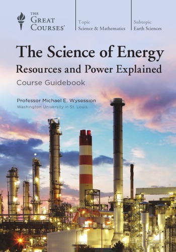 The Science Of Energy Resources And Power Explained Michael E Wysession
