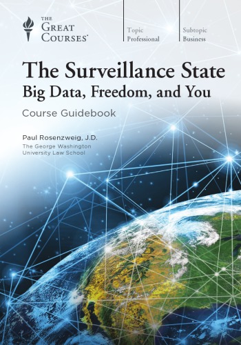 The Surveillance State Big Data Freedom And You Paul Rosenzweig