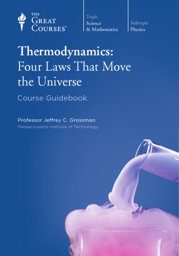 Thermodynamics Four Laws That Move The Universe Jeffrey C Grossman