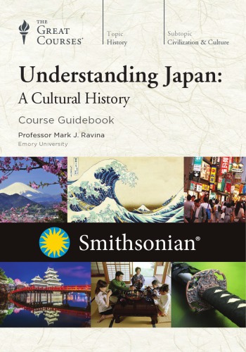 Understanding Japan A Cultural History Mark J Ravina