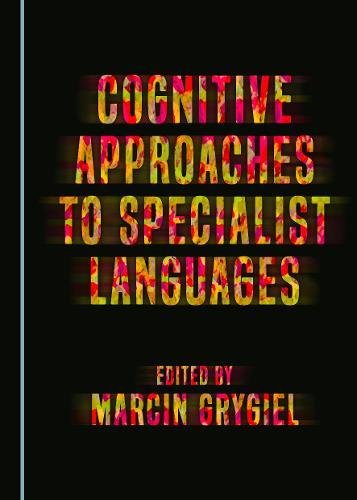 Cognitive Approaches To Specialist Languages 1st Edition Marcin Grygiel Ed