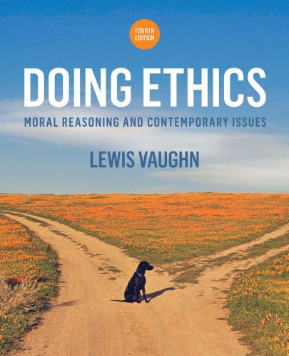 Doing Ethics Moral Reasoning And Contemporary Issues 4th Ed 4th Edition Lewis Vaughn