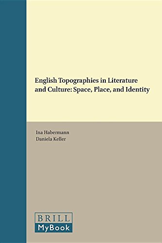 English Topographies In Literature And Culture Space Place And Identity Ina Habermann