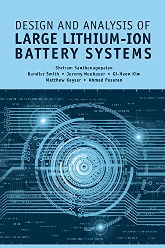 Design And Analysis Of Large Lithiumion Battery Systems Shiram Santhanagopalan