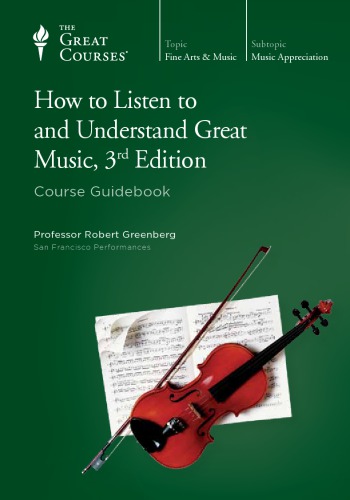 How To Listen To And Understand Great Music 3rd Robert Greenberg