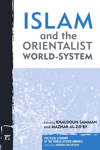 Islam And The Orientalist Worldsystem Khaldoun Samman Mazhar Alzoby